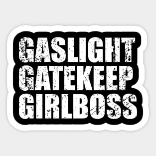 gaslight gatekeep girlboss - Vintage Text Sticker